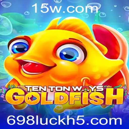 TenTonWaysGoldfish: Mergulhe no Fascinante Mundo do Jogo 698luck